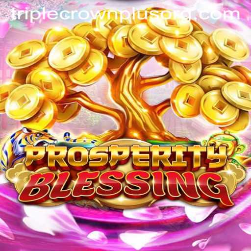 Discover ProsperityBlessing: Dive into Triple Crown Plus