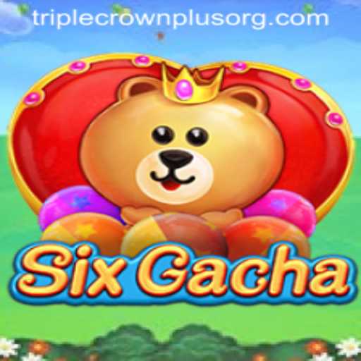 SixGacha and the Exciting World of Triple Crown Plus
